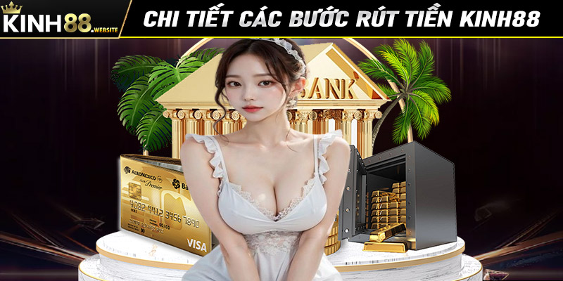 Hướng dẫn đầy đủ các bước rút tiền kinh88 cho tân thủ mới